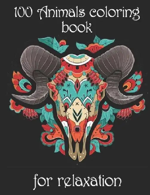 100 Animals coloring book for relaxation: Adult Coloring Book with Designs Animals, Mandalas, Flowers Portraits and Stress Relieving by Yo Noto