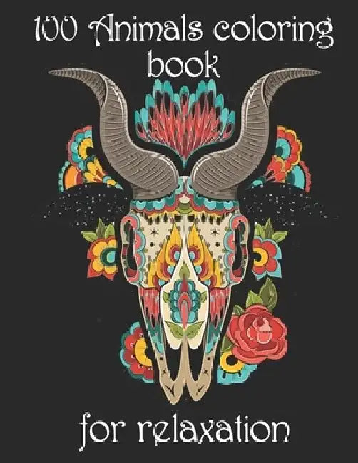 100 Animals coloring book for relaxation: Adult Coloring Book with Designs Animals, Mandalas, Flowers Portraits and Stress Relieving by Yo Noto