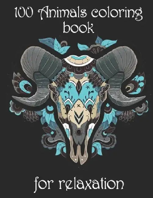 100 Animals coloring book for relaxation: Adult Coloring Book with Designs Animals, Mandalas, Flowers Portraits and Stress Relieving by Yo Noto