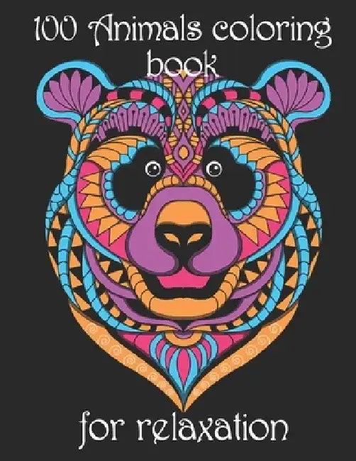 100 Animals coloring book for relaxation: Adult Coloring Book with Designs Animals, Mandalas, Flowers Portraits and Stress Relieving by Yo Noto