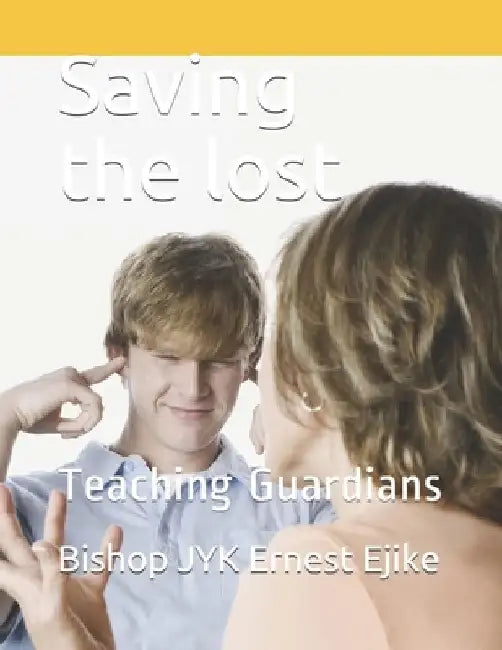 Saving the lost: Teaching Guardians by Bishop Jyk Ernest Ejike