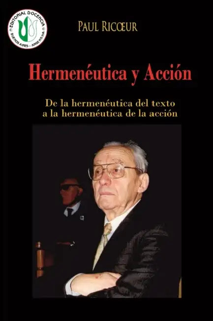 Hermenéutica y acción: De la hermenéutica del texto a la hermenéutica de la acción by Paul Ricoeur