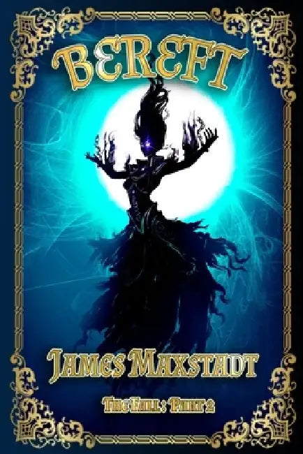 Bereft by James Maxstadt