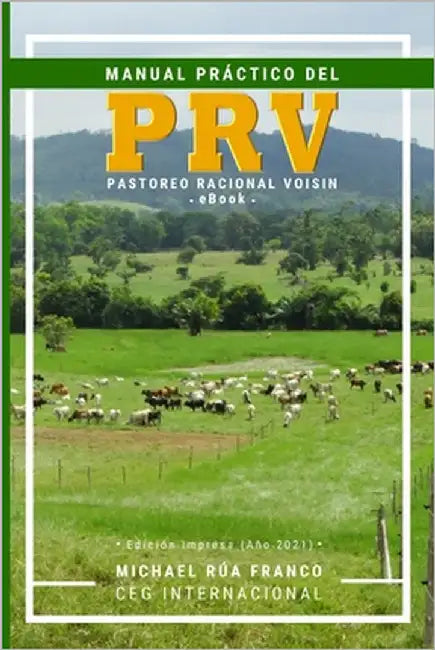 Manual Práctico del Pastoreo Racional Voisin (PRV) by Rua Franco, Michael