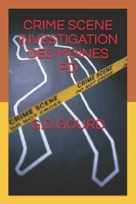 Crime Scene Investigation Des Moines PD by Gregory Gourd