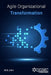 Agile Organizational Transformation by Saqib Javed John