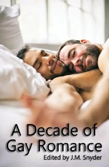 A Decade of Gay Romance by Drew Hunt