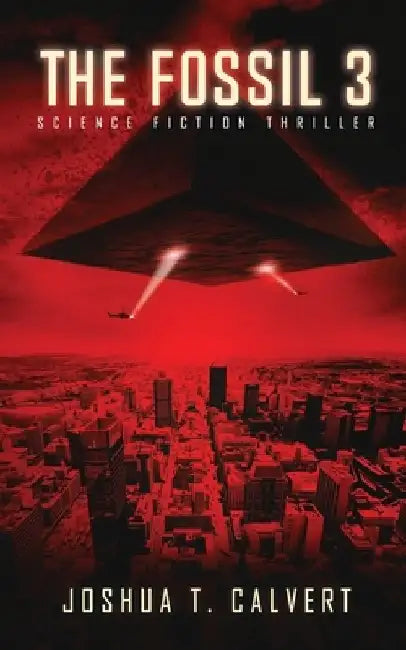 The Fossil 3: Science Fiction Thriller (Secrets Of Mars Book 3) by Joshua T. Calvert