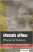 Attentato al Papa: I Misteri del Vaticano by Brunoro, Giacomo