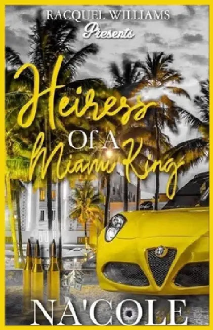 Heiress of Miami King by Na'cole 