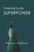 Potential To Be Superpower by Mangeshkumar Ramrao Dambhare