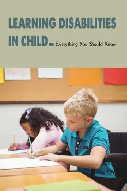 Detecting Learning Disabilities: From The Beginning To End Of The Special Education Proces: List Of Learning Disabilities by Blanch Goetjen