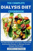 The Complete Dialysis Diet Cookbook: An Essential Guide With Quick, Nourishing And Healthy Recipes To Manage Chronic Disease And Dialysis by Derrick Nathan