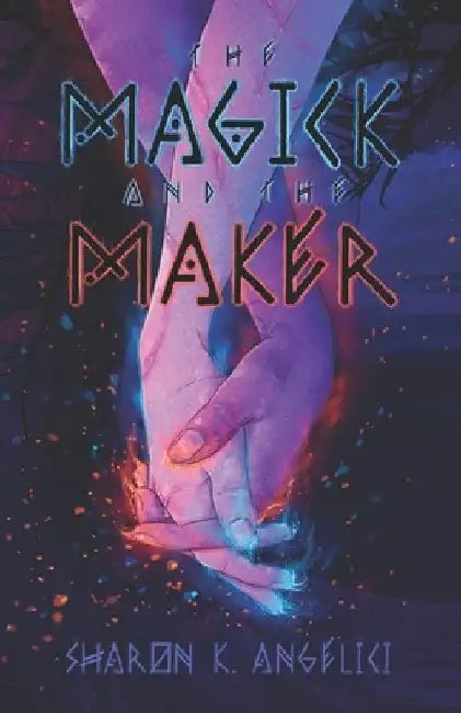 The Magick and the Maker by Taylor Rose