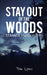 Stay Out of the Woods: Strange Encounters by Tom Lyons