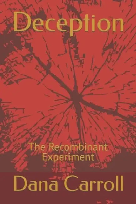 Deception: The Recombinant Experiment by Dana D. Carroll