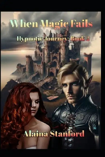 When Magic Fails by Alaina Stanford