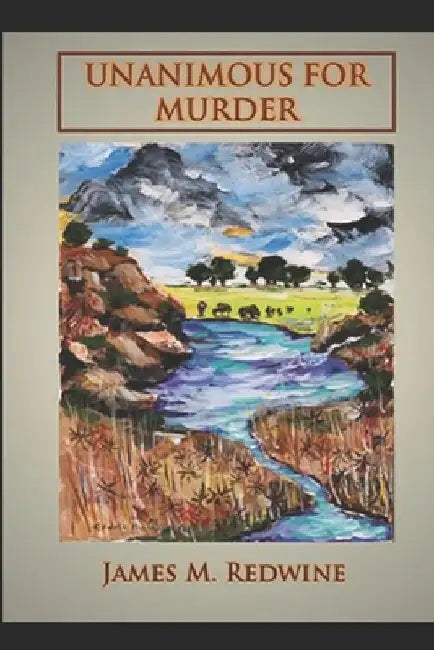 Unanimous for Murder by James M. Redwine