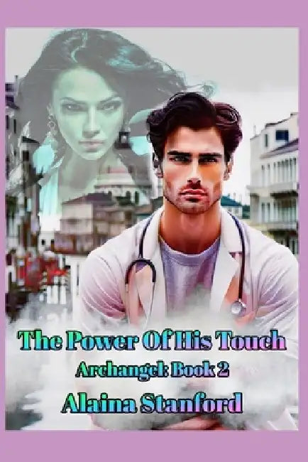 The Power of His Touch: A Paranormal Romance Series by Alaina Stanford