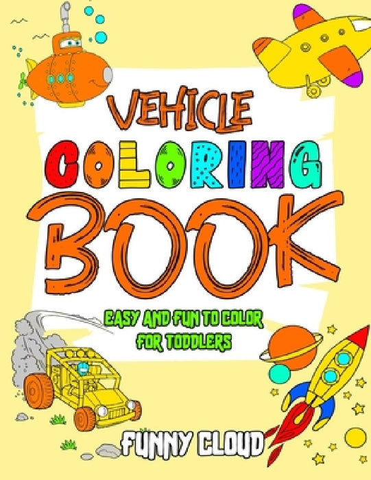 Vehicle Coloring Book by Funny Cloud