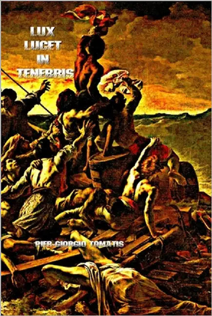 Lux lucet in tenebris by Tomatis, Pier Giorgio