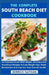 The Complete South Beach Diet Cookbook: An Essential Guide With Simple, Delicious And Nutritious Recipes To Lose Weight Fast, Reset Metabolism And Imp by Derrick Nathan