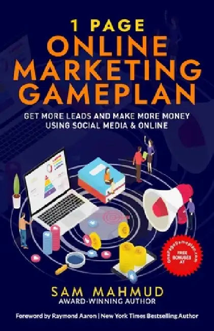 1 Page Online Marketing Gameplan: Get More Leads and Make More Money Using Social Media & Online by Sam Mahmud