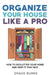 Organize Your House Like A Pro: How To Declutter Your Home and Keep it That Way by Grace Burke