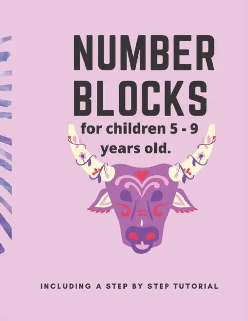 Number blocks for children 5 -9 years old. Including a step by step tutorial. by Alain Mabanckou