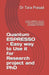 Quantum ESPRESSO - Easy way to Use it for Research project and PhD: Quantum ESPRESSO - A tool for A 