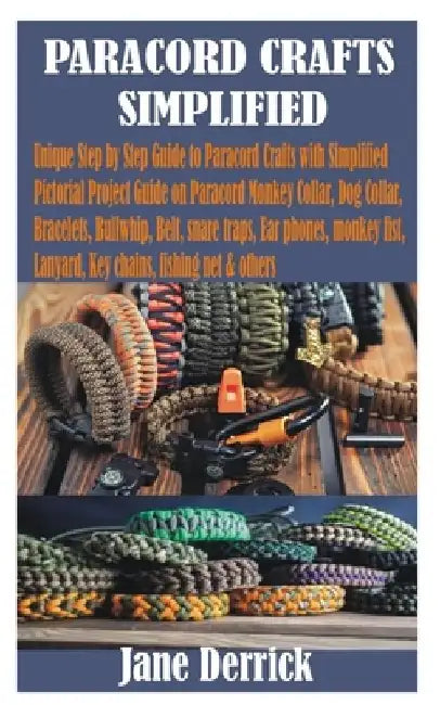 Paracord Crafts Simplified by Jane Derrick