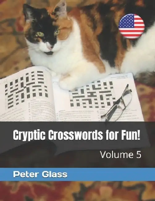 Cryptic Crosswords for Fun, Volume 5! by Peter Glass