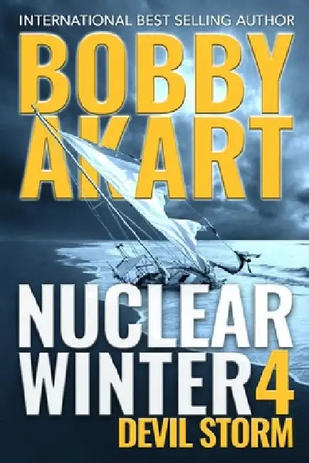 Nuclear Winter Devil Storm: Post Apocalyptic Survival Thriller by Bobby Akart