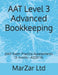 AAT Level 3 Advanced Bookkeeping: (AAT Exam Practice Assessments (5 mocks - AQ2016) by Marzar Ltd