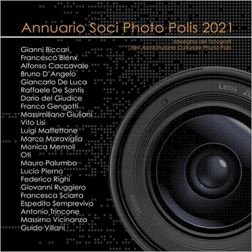 Annuario Soci Photo Polis 2021: Rassegna dei fotografi della Associazione Photo Polis by Michele Smargiassi, Marco Maraviglia, Massimo Vicinanza