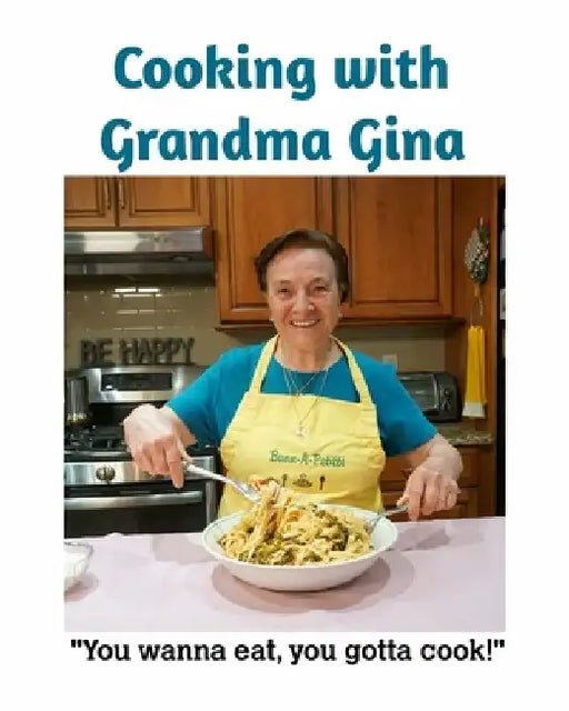 Cooking with Grandma Gina by Gina Petitti