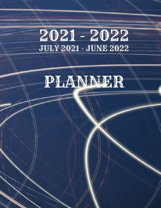 Planner July2021 - June2022: 2021-2022 Calendar Planner - July 2021 - June 2022, Weekly & Monthly Planner, TO Do List, Notes, 8.5'' X 11'' with Blu by Dorothy Alvarez