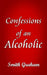 Confessions of an Alcoholic by Smith Graham