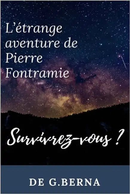 L'étrange aventure de Pierre Fontramie: Survivrez-vous ? by Berna, Gaëtan