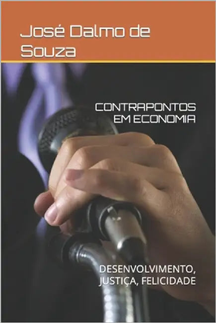 Contrapontos Em Economia: Desenvolvimento, Justiça, Felicidade by Siedenberg, Dieter Rugard
