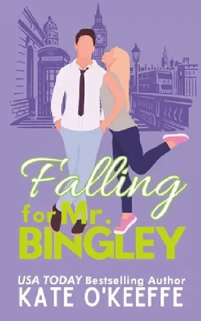 Falling for Mr. Bingley: A sweet and funny romantic comedy novella by Kate O'Keeffe