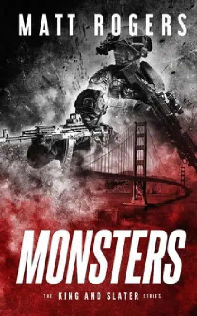Monsters: A King & Slater Thriller by Matt Rogers