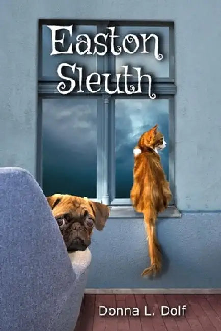 Easton Sleuth: An Easton Series Mystery, Vol. 5 by Donna L. Dolf