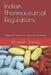 Indian Pharmaceutical Regulations: Understand the requirements and ensure compliance by Premnath Shenoy