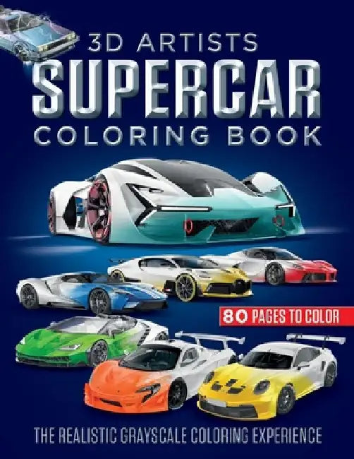 3D Artists Supercar Coloring Book: The Realistic Grayscale Coloring Experience by Robert Samuel Gardiner