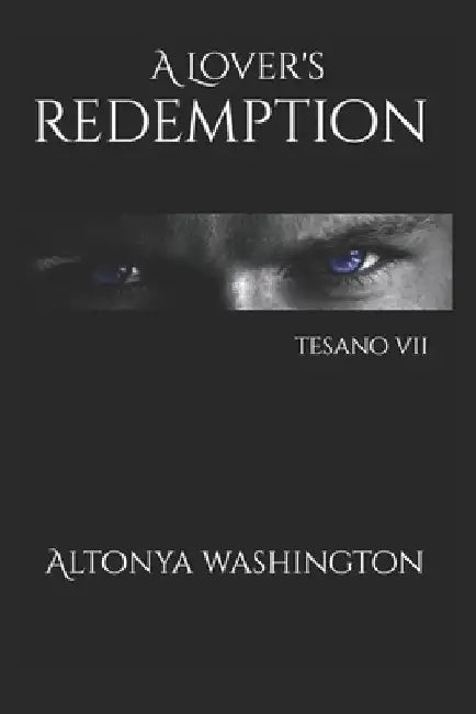 A Lover's Redemption: Tesano VII by Altonya Washington