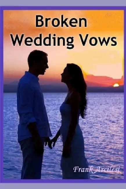Broken Wedding Vows by Frank Arcilesi