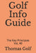 Golf Info Guide: The Key Principles Vol. 40 by Thomas Golf