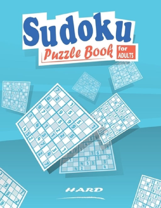 sudoku puzzles book for adults: Hard Sudoku Puzzle Book For Adults With Solutions, +300 Large Print Sudoku Puzzles Hard by Sofa Adbo