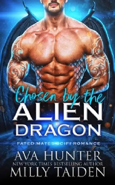 Chosen by the Alien Dragon: A Fated Mates Sci Fi Romance by Milly Taiden